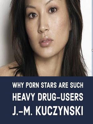 cover image of Why Porn Stars are Such Heavy Drug-users
